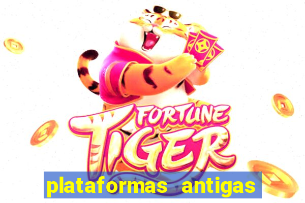 plataformas antigas de slots